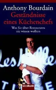 Geständnisse eines Küchenchefs. Was Sie über Restaurants nie wissen wollten