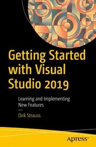 Getting Started with Visual Studio 2019: Learning and Implementing New Features