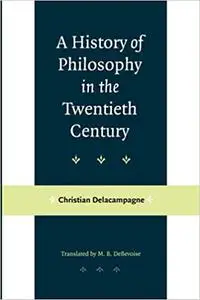 A History of Philosophy in the Twentieth Century