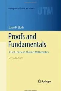 Proofs and Fundamentals: A First Course in Abstract Mathematics (2nd edition) [Repost]