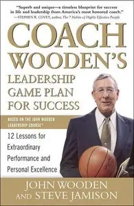 Coach Wooden's Leadership Game Plan for Success (repost)