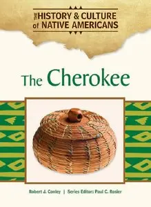 The Cherokee (The History and Culture of Native Americans)