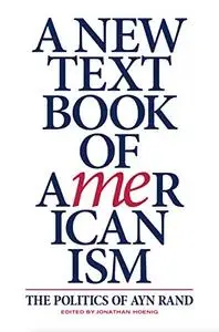 A New Textbook of Americanism: The Politics of Ayn Rand