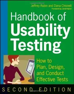 Handbook of Usability Testing: Howto Plan, Design, and Conduct Effective Tests, 2nd Edition"