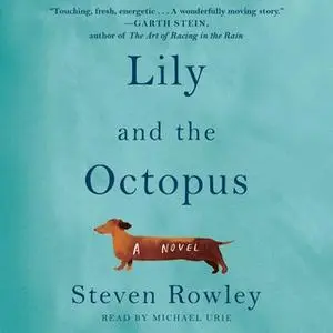 «Lily and the Octopus» by Steven Rowley