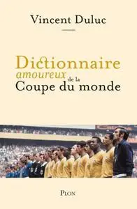 Vincent Duluc, "Dictionnaire amoureux de la Coupe du monde"