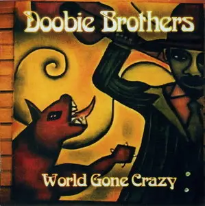 Doobie Brothers - World Gone Crazy (2010)