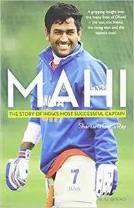 Mahi: The Story of India's Most Successful Captain