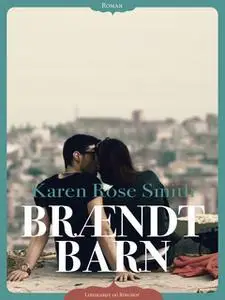 «Brændt barn» by Karen Rose Smith