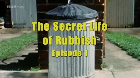 BBC - The Secret Life of Rubbish (2012)