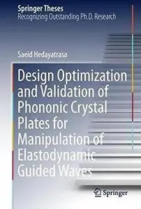 Design Optimization and Validation of Phononic Crystal Plates for Manipulation of Elastodynamic Guided Waves