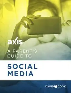 «A Parent's Guide to Social Media» by Axis