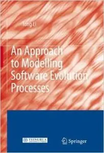 An Approach to Modelling Software Evolution Processes by Tong Li [Repost] 