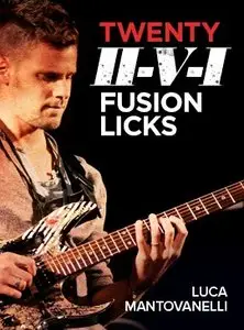 Jam Track Central: 20 II-V-I Fusion Licks with Luca Mantovanelli (2015)