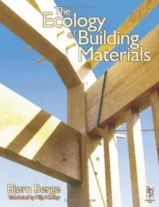 Ecology of Building Materials by BjГёrn Berge [Repost]