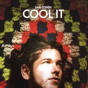 Sam Cohen - Cool It (2016) [Official Digital Download]