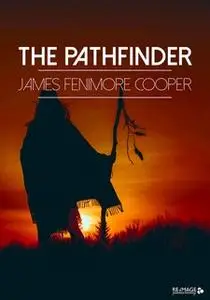 «The Pathfinder» by James Fenimore Cooper
