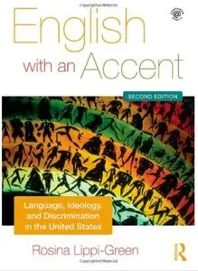 English with an Accent: Language, Ideology and Discrimination in the United States (2nd edition) [Repost]