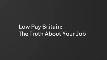 CH4. - Dispatches: Low Pay Britain The Truth About Your Job (2021)
