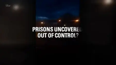 ITV Exposure - Prisons Uncovered: Out of Control? (2018)