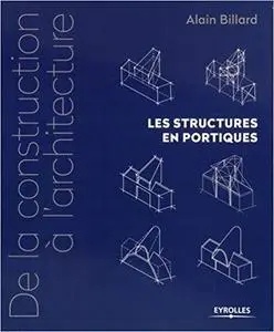 De la construction à l'architecture : Les structures en portiques [Repost]