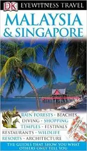 DK Eyewitness Travel Guide: Malaysia and Singapore