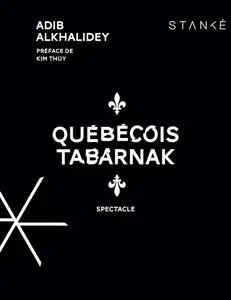 Adib Alkhalidey, "Québécois tabarnak: Spectacle"