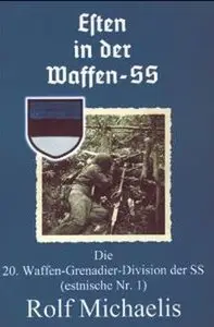 Esten in der Waffen-SS: Die 20.Waffen-Grenadier-Division der SS (estnische Nr.1)