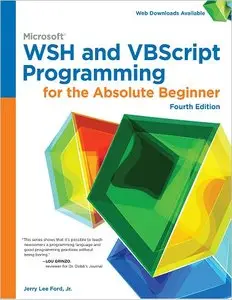 Microsoft WSH and VBScript Programming for the Absolute Beginner, 4th Edition