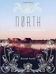 North: How to Live Scandinavian