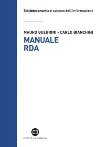 Mauro Guerrini, Carlo Bianchini - Manuale RDA