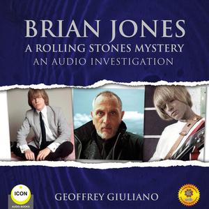 «Brian Jones A Rolling Stones Mystery - An Audio Investigation» by Geoffrey Giuliano