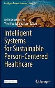 Intelligent Systems for Sustainable Person-Centered Healthcare