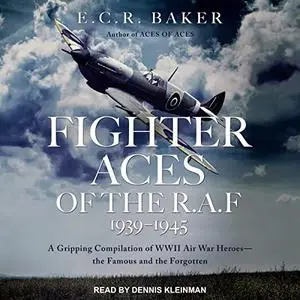 Ace Pilots of World War II Series, Fighter Aces of the R.A.F 1939-1945: A Gripping Compilation of WWII Air War [Audiobook]