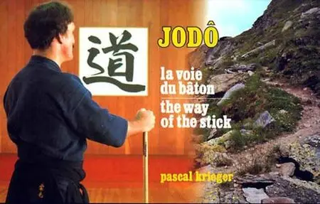 Jodo: La Voie Du Baton / The Way of the Stick