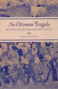 An Ottoman Tragedy: History and Historiography at Play