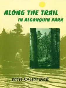 «Along the Trail in Algonquin Park» by Ralph Bice