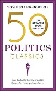 50 Politics Classics: Freedom Equality Power