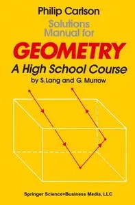 Solutions Manual for Geometry: A High School Course: By S. Lang and G. Murrow