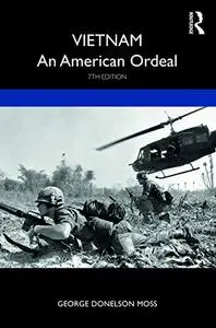 Vietnam: An American Ordeal, 7th Edition