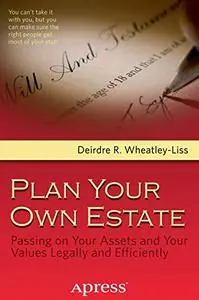 Plan Your Own Estate: Passing on Your Assets and Your Values Legally and Efficiently (Repost)