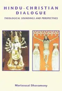 Hindu-christian Dialogue: Theological Soundings and Perspectives: 18