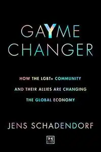 GaYme Changer: How the LGBT+ community and their allies are changing the global economy