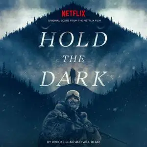 Brooke Blair & Will Blair - Hold the Dark (Original Score from the Netflix Film) (2018)