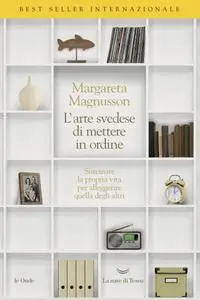 Margareta Magnusson - L'arte svedese di mettere in ordine