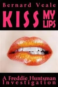 «Kiss My Lips» by Bernard Veale