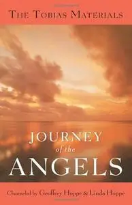 Journey of the Angels: The Tobias Materials