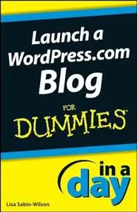 Launch a WordPress.com Blog In A Day For Dummies