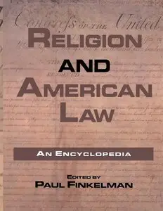  Paul Finkelman, Religion and American Law: An Encyclopedia (Repost) 