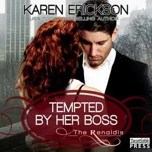 «Tempted by Her Boss» by Karen Erickson
